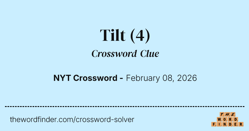 Tilt — Crossword Clue