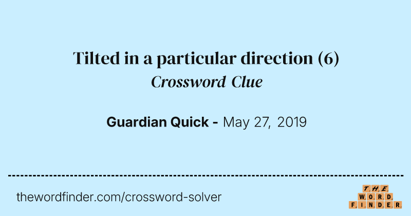 Tilted in a particular direction crossword clue image