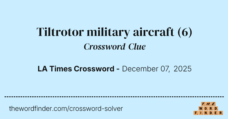 Tiltrotor military aircraft crossword clue image
