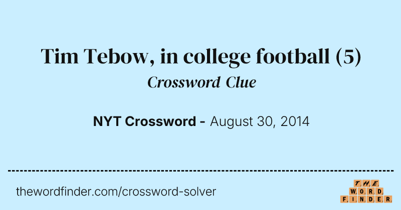 Tim Tebow, in college football crossword clue image