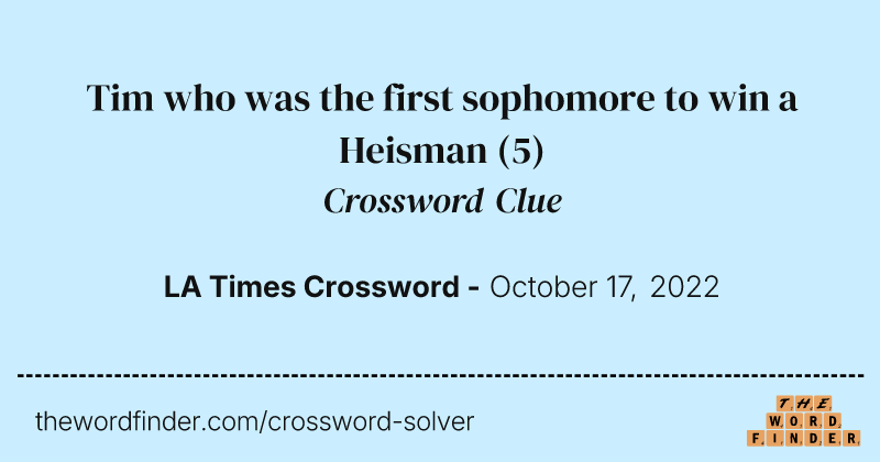 Tim who was the first sophomore to win a Heisman crossword clue image