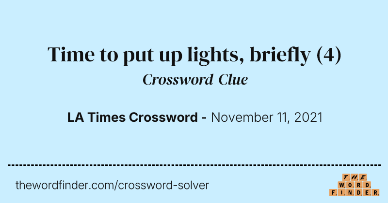 Time to put up lights, briefly crossword clue image
