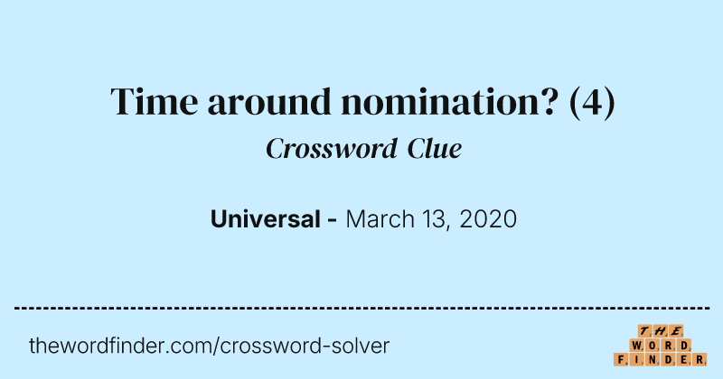 Time around nomination? crossword clue image