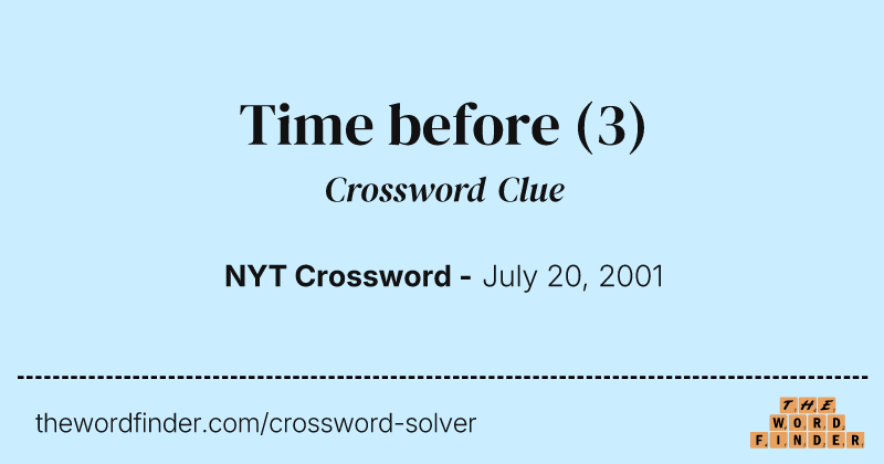 Time before crossword clue image