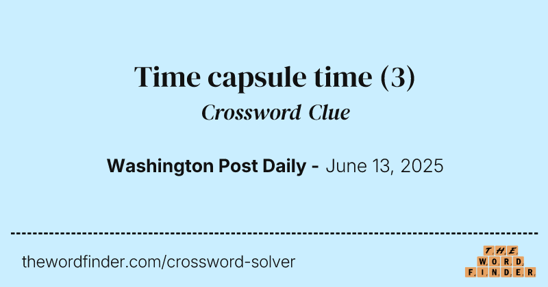 Time capsule time crossword clue image