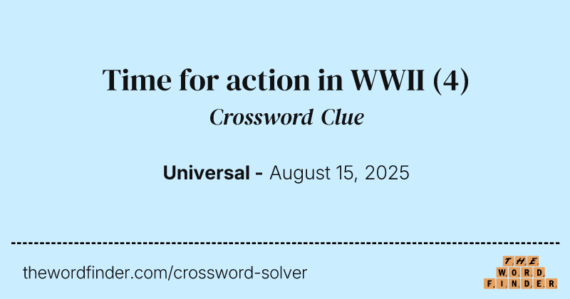 Time for action in WWII crossword clue image