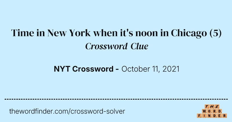 Time in New York when it's noon in Chicago crossword clue image