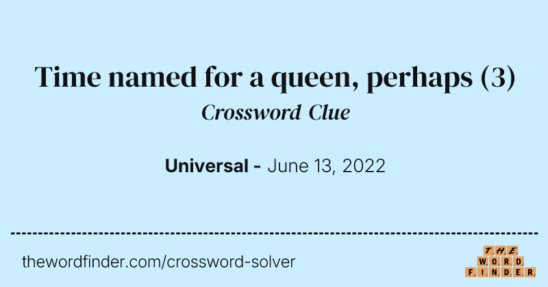 Time named for a queen, perhaps crossword clue image