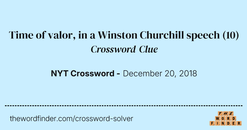 Time of valor, in a Winston Churchill speech crossword clue image
