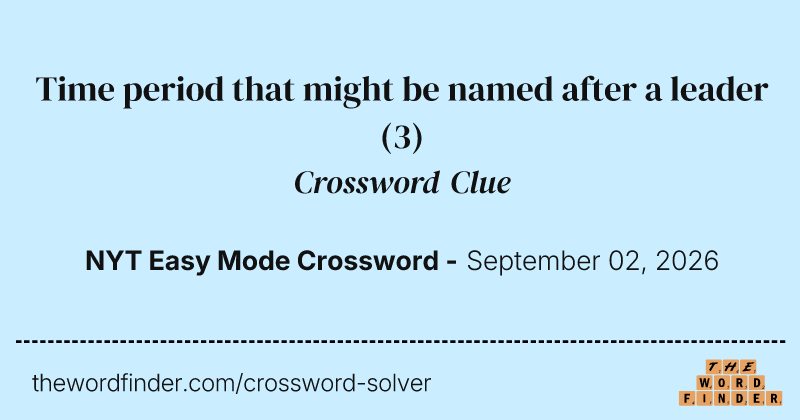 Time period that might be named after a leader crossword clue image