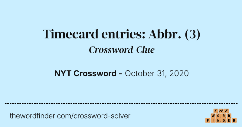 Timecard entries: Abbr. crossword clue image