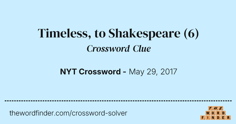 Timeless, to Shakespeare crossword clue image