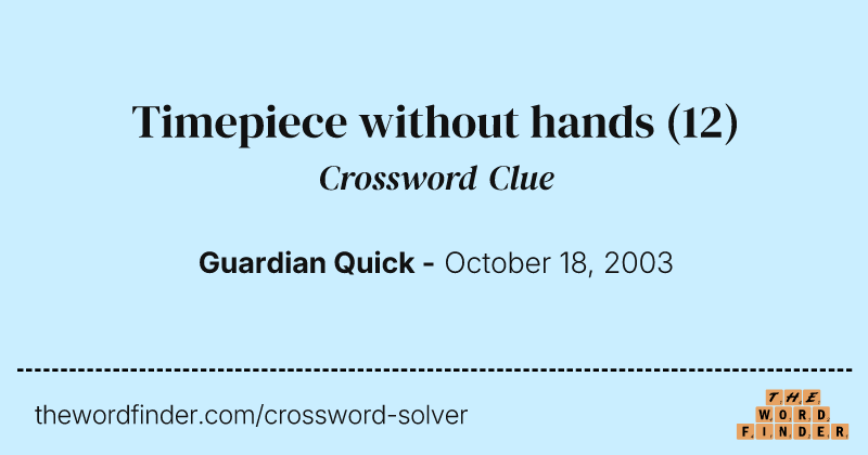 Timepiece without hands crossword clue image