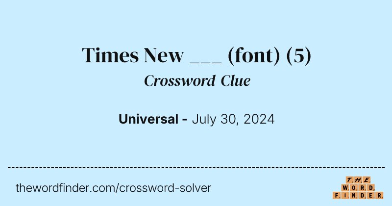 Times New ___ (font) crossword clue image