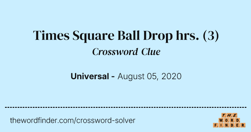 Times Square Ball Drop hrs. crossword clue image