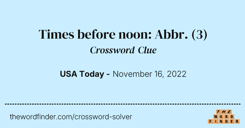 Times before noon: Abbr. crossword clue image