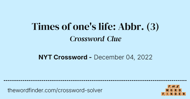 Times of one's life: Abbr. crossword clue image