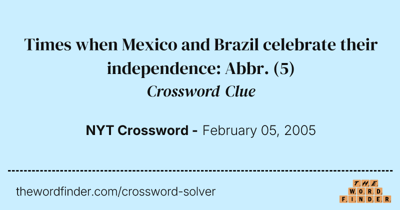 Times when Mexico and Brazil celebrate their independence: Abbr. crossword clue image