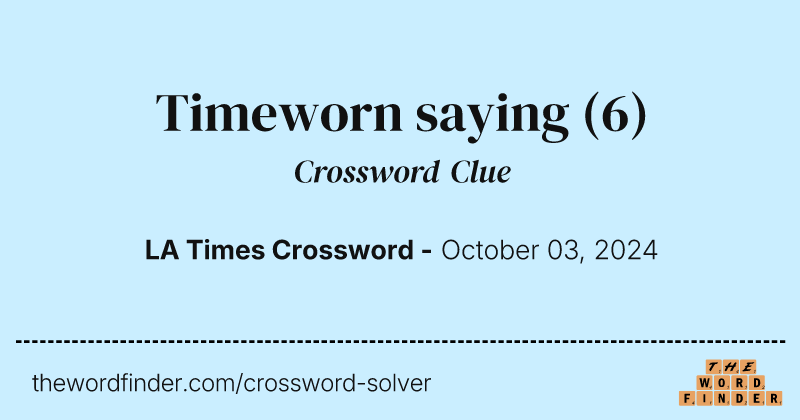 Timeworn saying crossword clue image