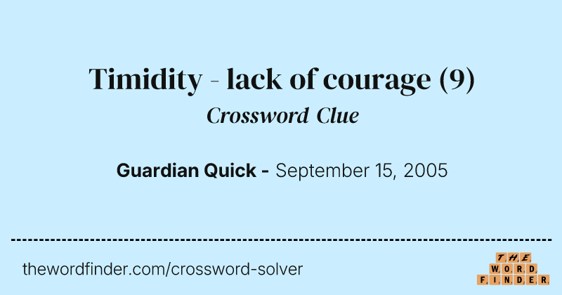 Timidity - lack of courage crossword clue image