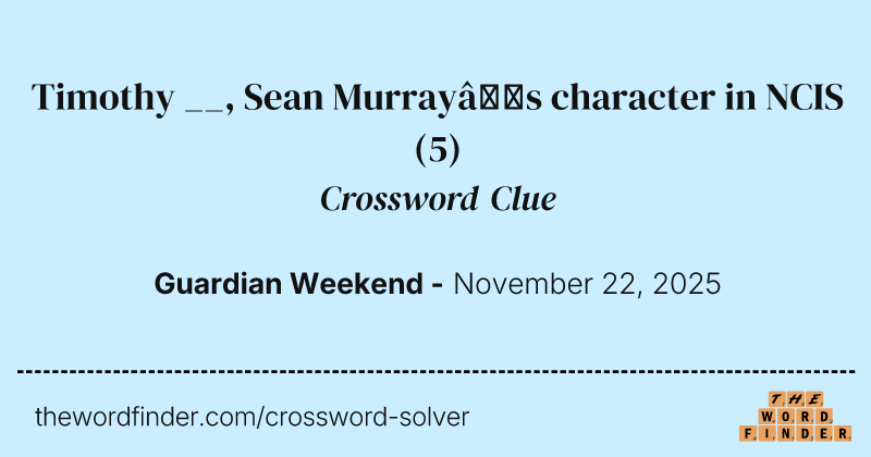 Timothy __, Sean Murray’s character in NCIS crossword clue image