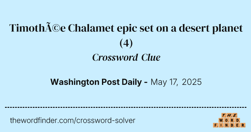 Timothée Chalamet epic set on a desert planet crossword clue image