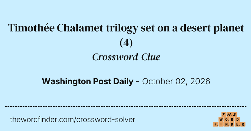 Timothée Chalamet trilogy set on a desert planet crossword clue image