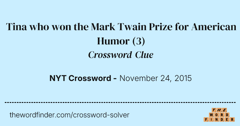 Tina who won the Mark Twain Prize for American Humor crossword clue image