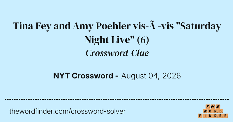 Tina Fey and Amy Poehler vis-à-vis "Saturday Night Live" crossword clue image