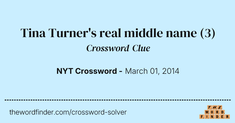 Tina Turner's real middle name crossword clue image