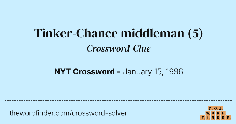 Tinker-Chance middleman crossword clue image