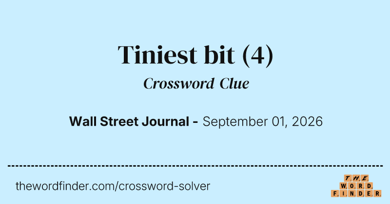 Tiniest bit crossword clue image