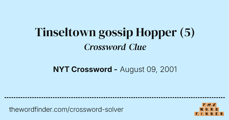 Tinseltown gossip Hopper crossword clue image