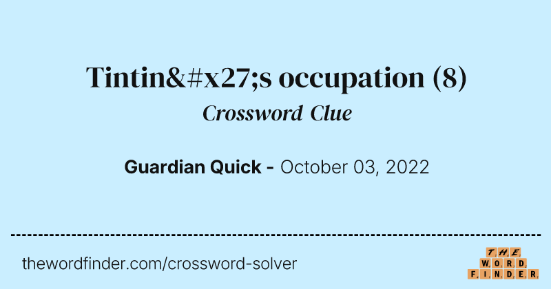 Tintin's occupation crossword clue image