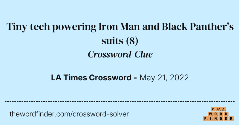 Tiny tech powering Iron Man and Black Panther's suits crossword clue image