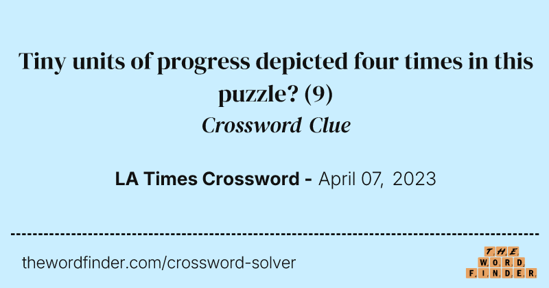 Tiny units of progress depicted four times in this puzzle? crossword clue image