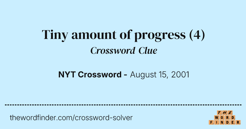 Tiny amount of progress crossword clue image