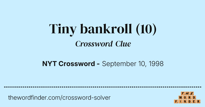 Tiny bankroll crossword clue image