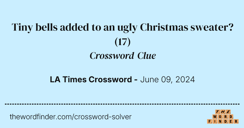 Tiny bells added to an ugly Christmas sweater? crossword clue image
