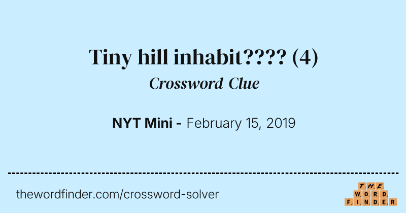 Tiny hill inhabit???? crossword clue image