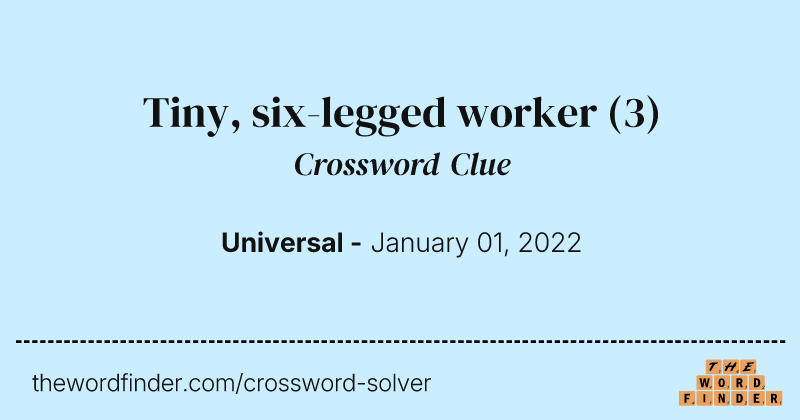 Tiny, six-legged worker crossword clue image