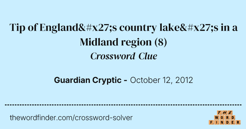 Tip of England's country lake's in a Midland region crossword clue image