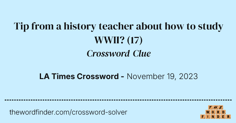 Tip from a history teacher about how to study WWII? crossword clue image