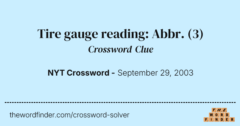 Tire gauge reading: Abbr. crossword clue image