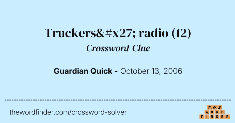 Truckers' radio crossword clue image