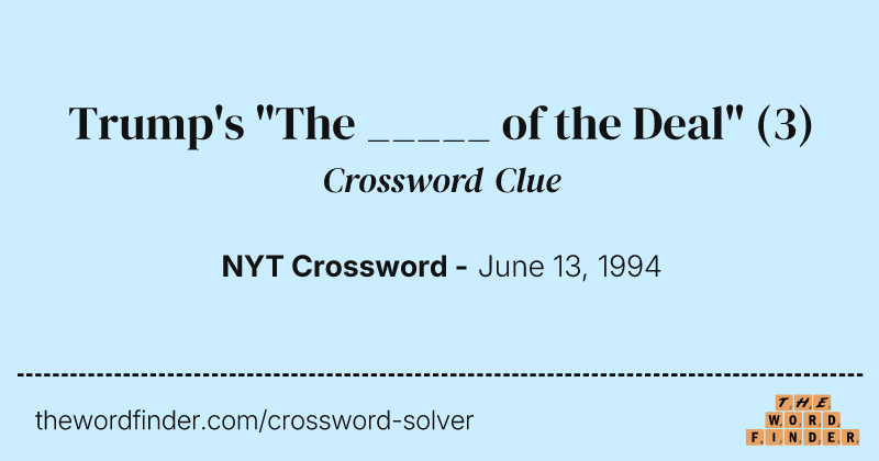 Trump's "The _____ of the Deal" crossword clue image