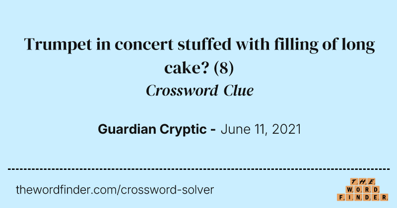 Trumpet in concert stuffed with filling of long cake? crossword clue image