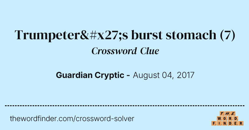 Trumpeter's burst stomach crossword clue image