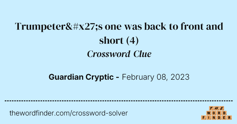 Trumpeter's one was back to front and short crossword clue image
