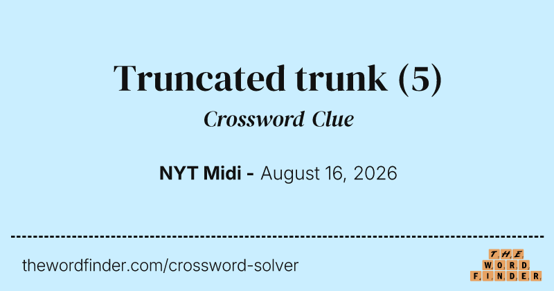 Truncated trunk crossword clue image